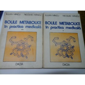 BOLILE METABOLICE IN PRACTICA MEDICALA - 2 volume - Iulian Mincu